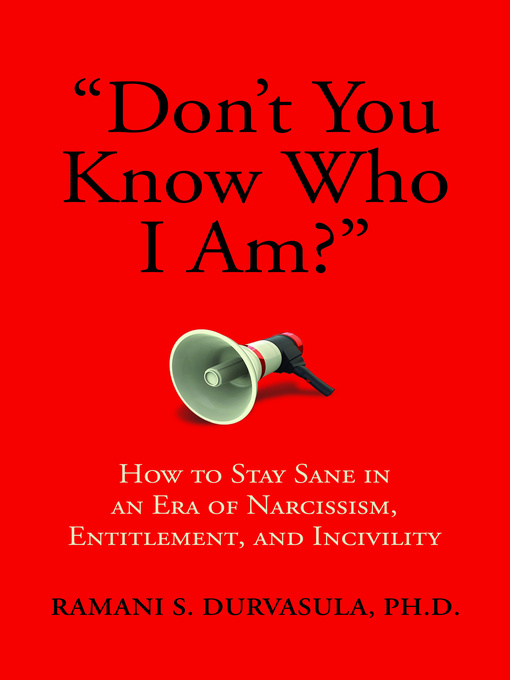 Title details for "Don't You Know Who I Am?" by Ramani Durvasula - Wait list